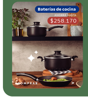 Ahorrá hasta $258.170 en Baterías de cocina